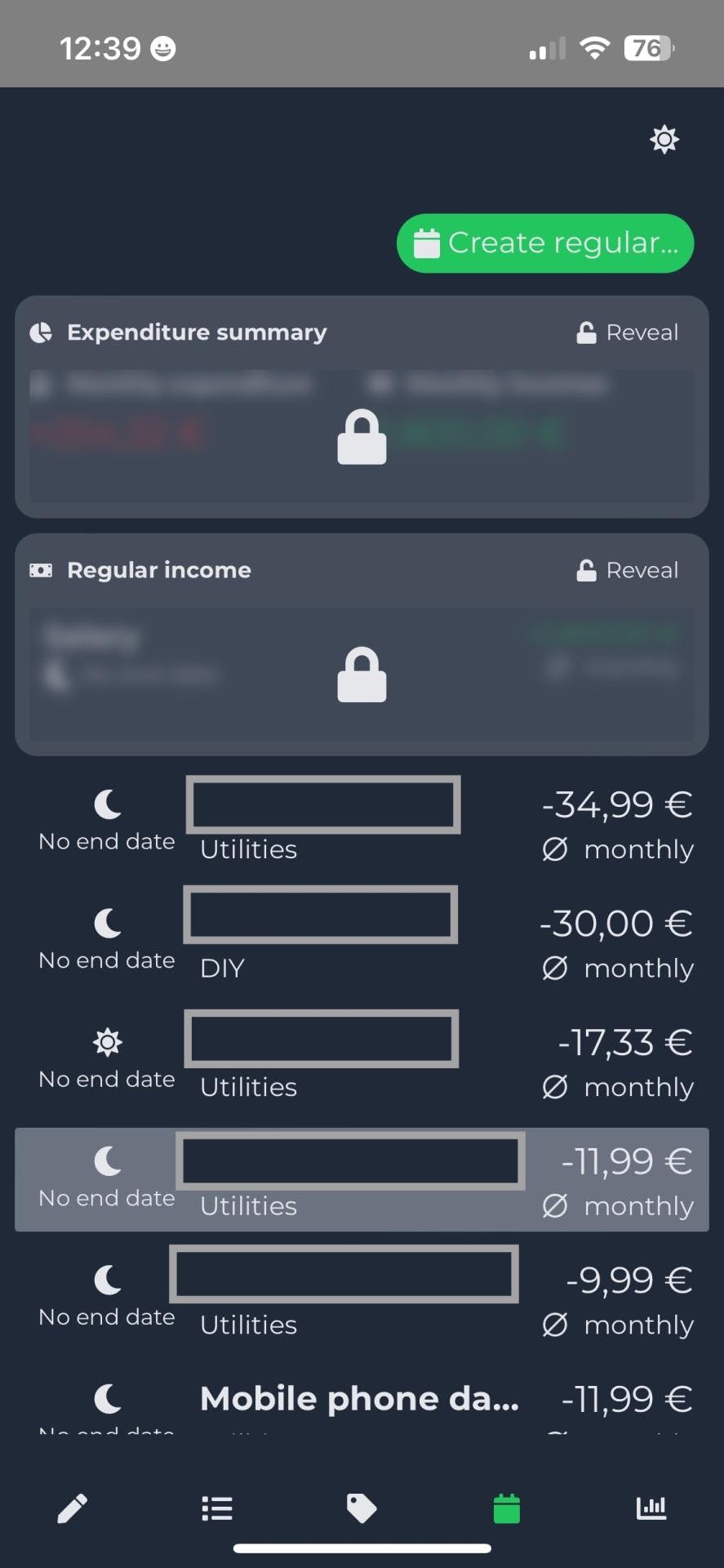 Page in which you can create, edit and view your regular expenditures and income. (Data are real so I redacted the name of the expenditures)